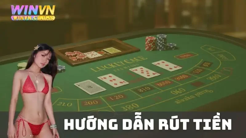 Hướng Dẫn Rút Tiền WINVN: Chi Tiết Và Nhanh Gọn Nhất 2025